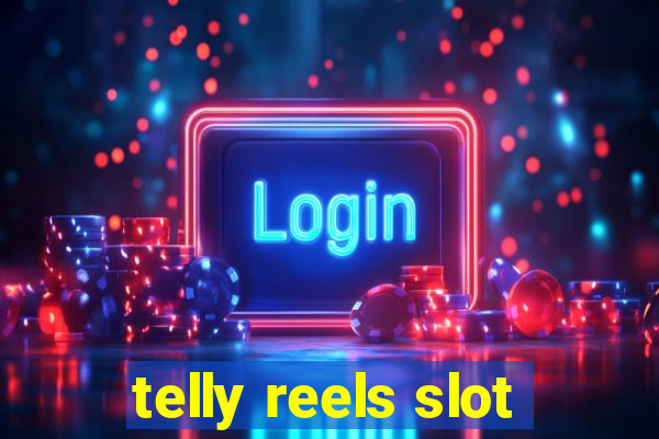 telly reels slot