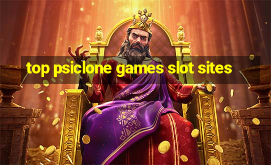 top psiclone games slot sites