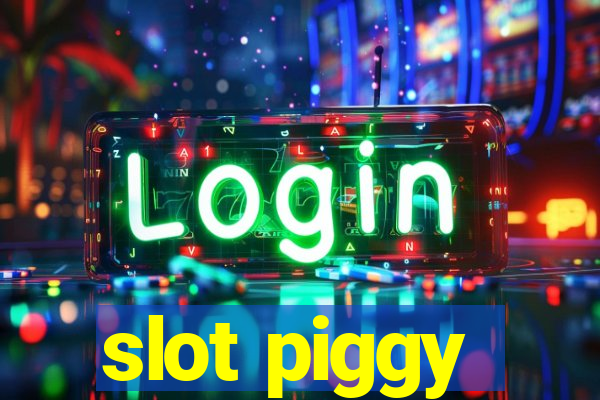 slot piggy