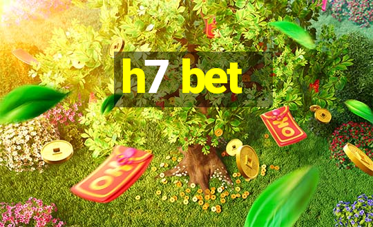 h7 bet