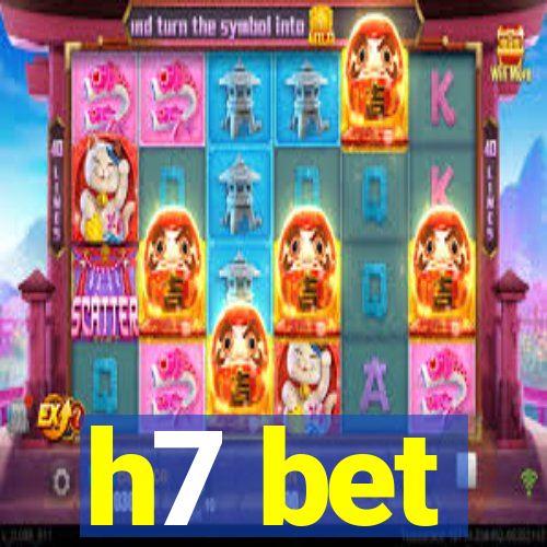 h7 bet