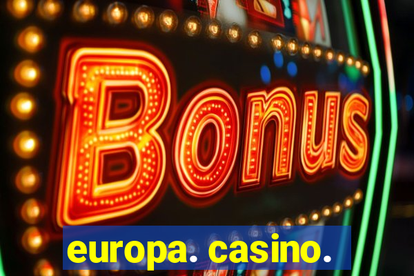 europa. casino.