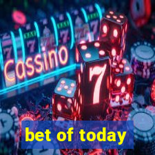 bet of today