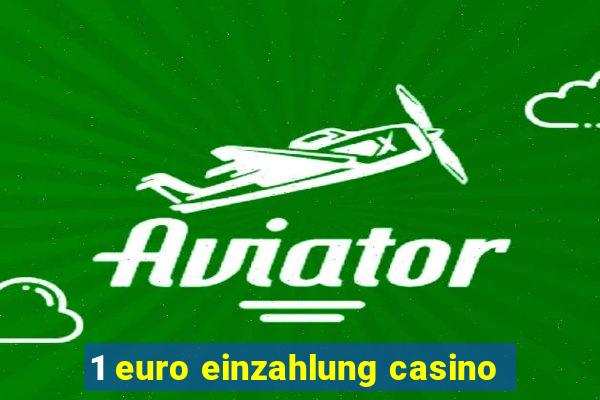 1 euro einzahlung casino