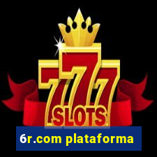 6r.com plataforma