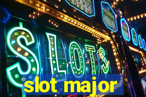 slot major