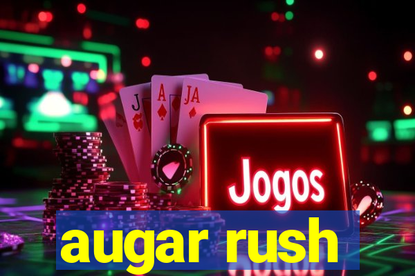 augar rush