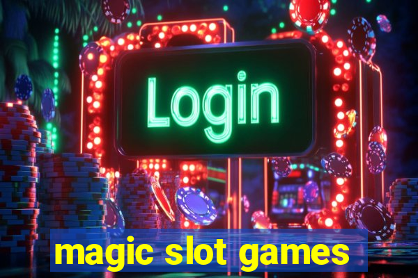 magic slot games