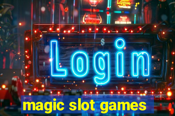 magic slot games