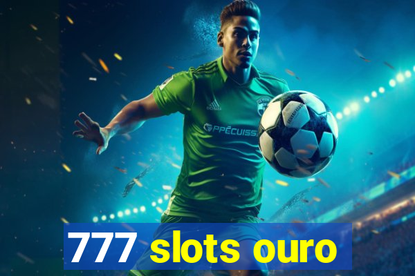 777 slots ouro