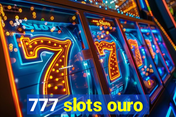 777 slots ouro