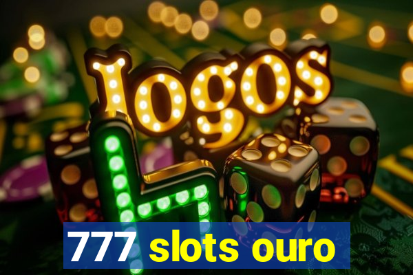 777 slots ouro