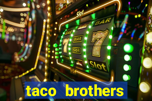 taco brothers derailed slot free play