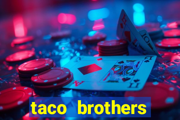 taco brothers derailed slot free play