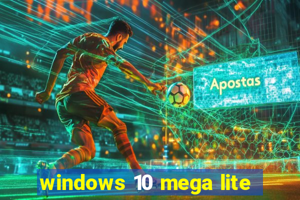 windows 10 mega lite