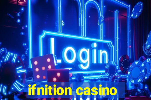 ifnition casino