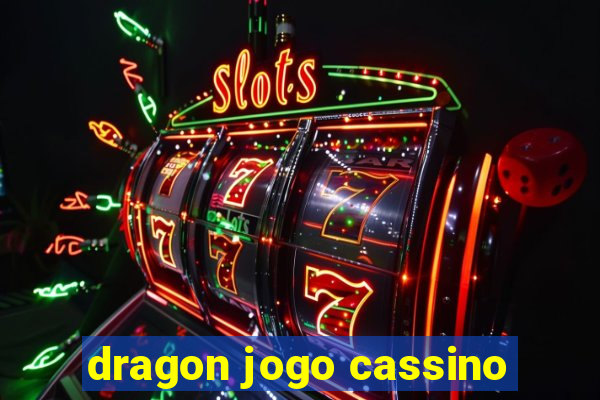 dragon jogo cassino