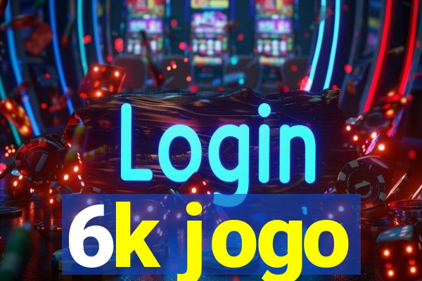 6k jogo