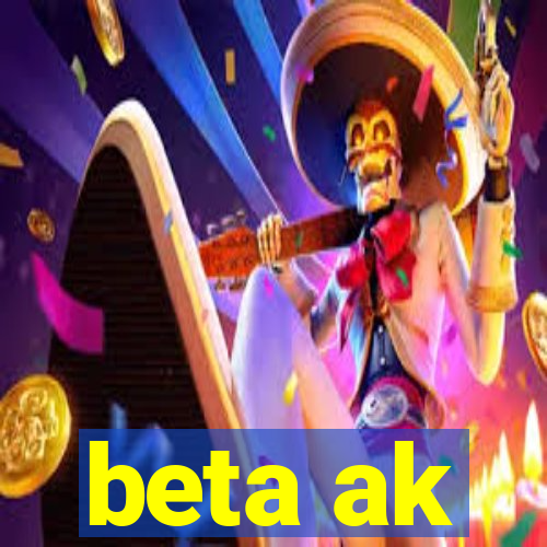 beta ak