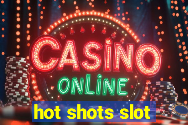 hot shots slot