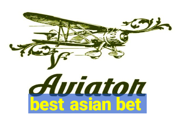 best asian bet