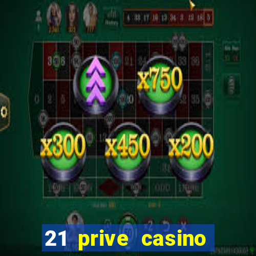 21 prive casino coupon codes