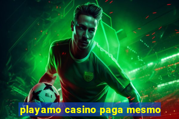 playamo casino paga mesmo