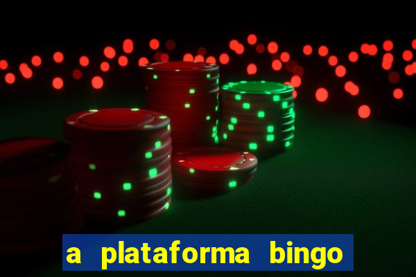 a plataforma bingo slots paga mesmo