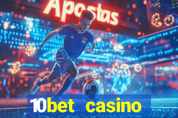 10bet casino welcome offer