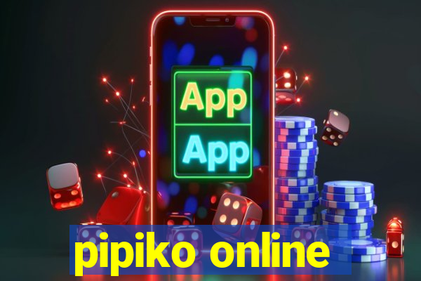 pipiko online