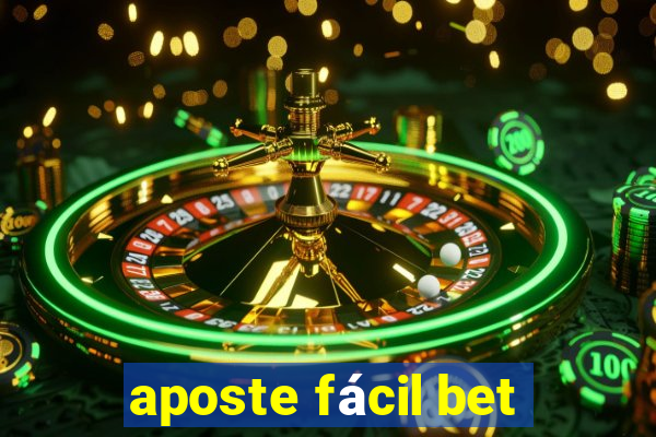 aposte fácil bet