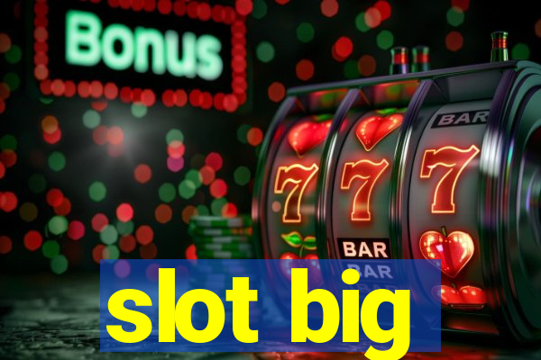 slot big