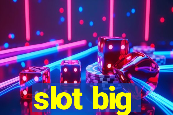 slot big