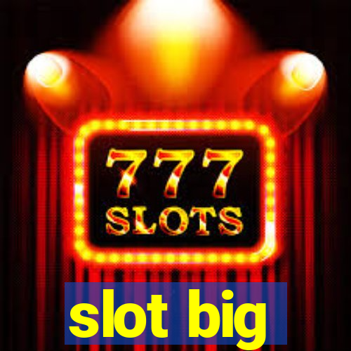 slot big