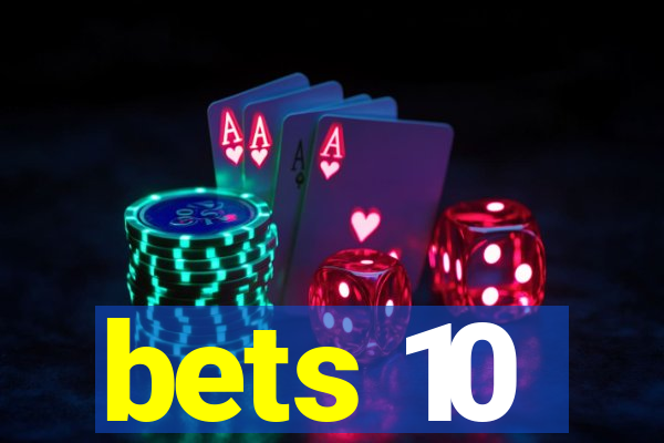 bets 10