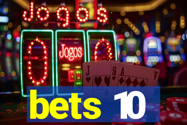 bets 10