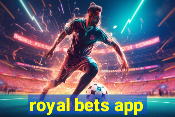 royal bets app