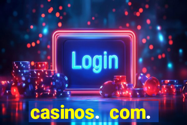 casinos. com. bonus. sem. deposito.