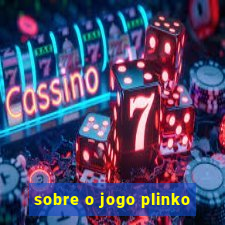 sobre o jogo plinko