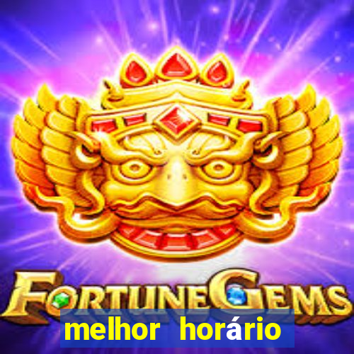 melhor horário para jogar brabet