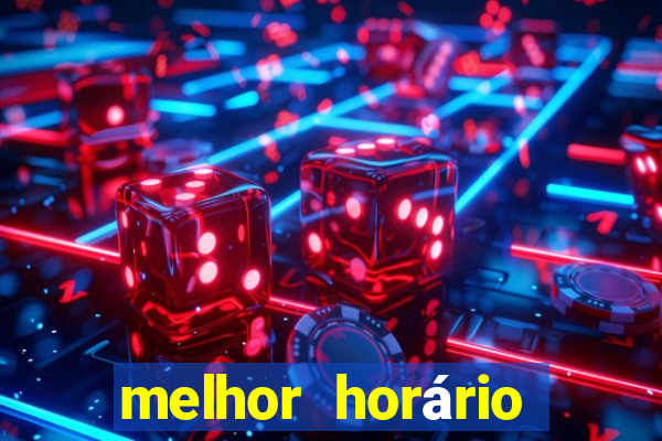 melhor horário para jogar brabet