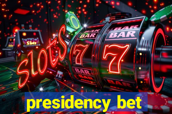 presidency bet