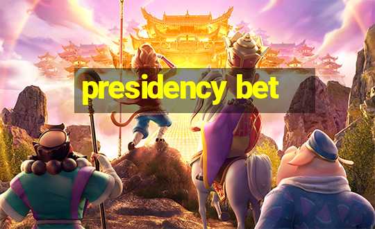 presidency bet