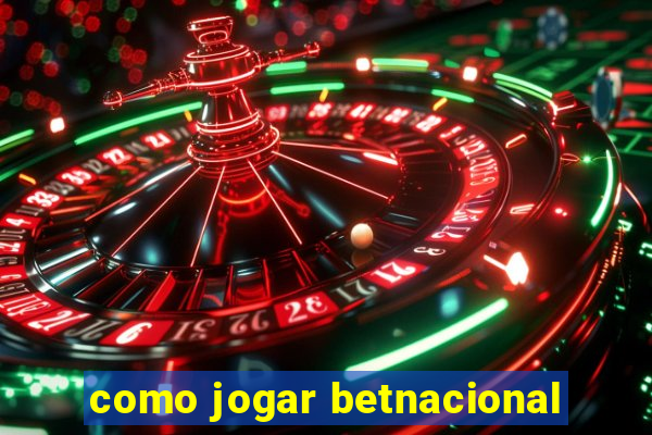 como jogar betnacional