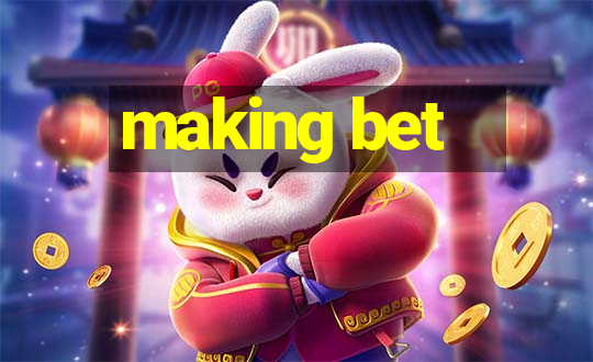 making bet