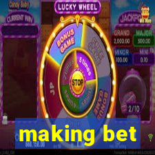 making bet