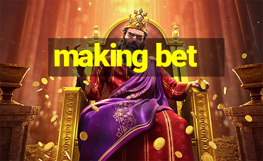 making bet