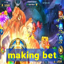 making bet