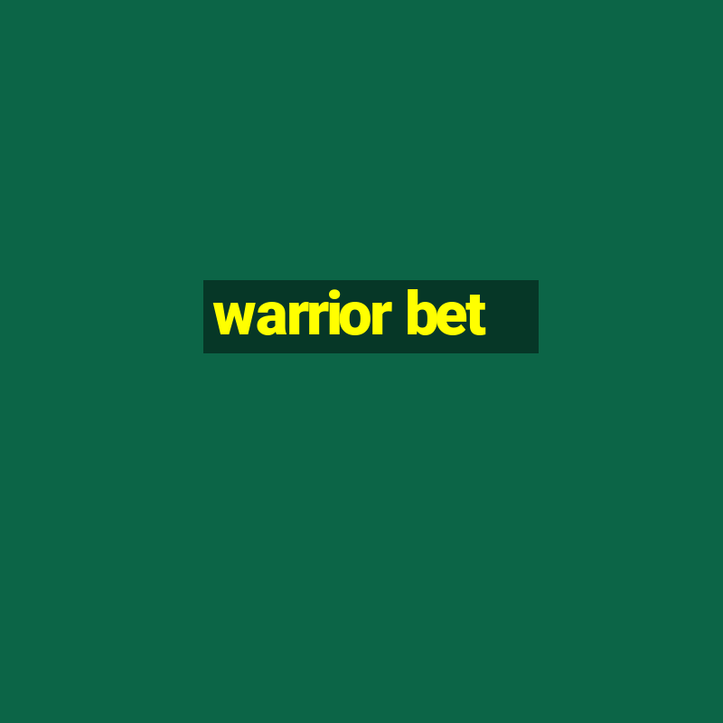 warrior bet