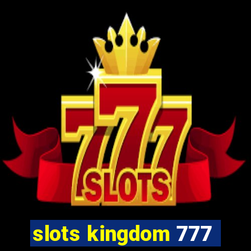 slots kingdom 777